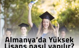 Almanya’da Yüksek Lisans nasıl yapılır?