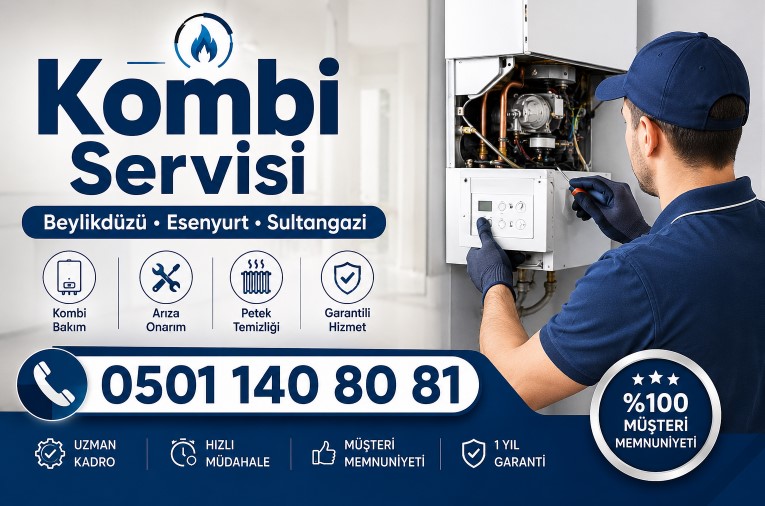 Beylikdüzü, Esenyurt ve Sultangazi Kombi Servisi Hizmetleri